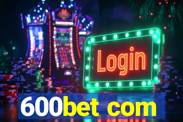 600bet com